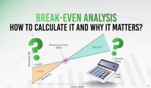 Break-Even Analysis: How to Calculate it and Why it Matters?