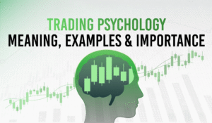 Trading Psychology: Meaning, Examples & Importance